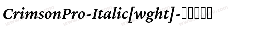 CrimsonPro-Italic[wght]字体转换